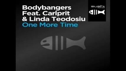 Bodybangers feat. Carlprit & Linda Teodosiu - One More Time (club Mix Extended)