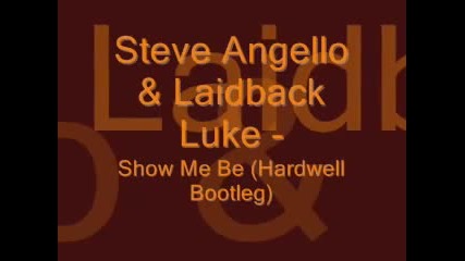 Steve Angello & Laidback Luke - Show Me Be
