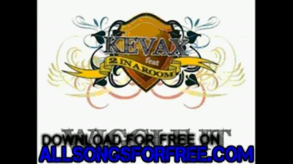kevax ft. 2 in a room - Wiggle It Bubble Edit - Wiggle It -