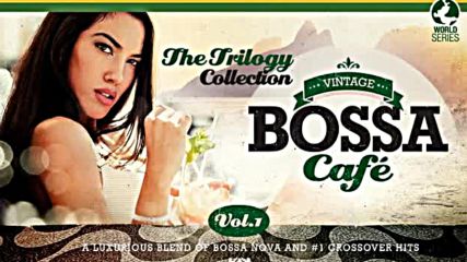 Vintage Bossa Cafè - The Trilogy - Full Album - Vol.1 - 3