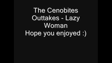 Cenobites Outtakes - Lazy Woman