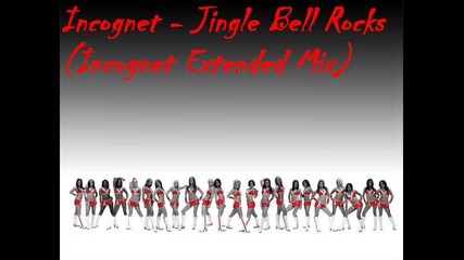Incognet - Jingle Bell Rocks (incognet Extended Mix) 