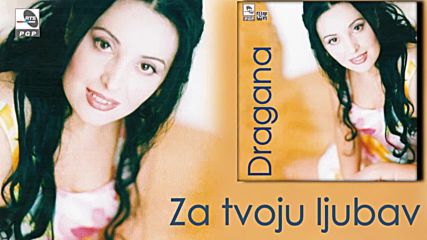 Dragana Mirkovic - Za tvoju ljubav - Audio 1996