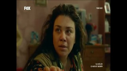 O Hayat Benim -- Той, живот мой 1/7.еп