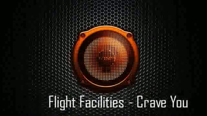 Flight Facilities - Crave You (adventure Club Dubstep Remix)
