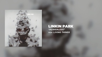Linkin Park - Powerless (living Things)