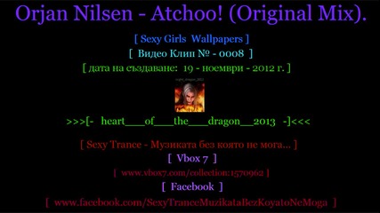 ! [ № - 0008 ] [ Sexy Trance ] [ Оrjan Nilseеn - Аtchoo! ( Оriginal Mix ). ]
