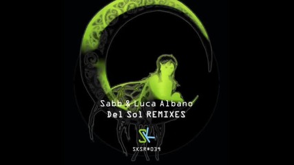 Sabb & Luca Albano - Del Sol ( John Lagora Remix )[ House Music ]