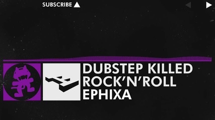 [dubstep] - Ephixa - Dubstep Killed Rock _n_ Roll [monsterca