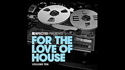 Defected Present For The Love Of House Volume 10 Mix 2
