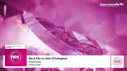 Aly Fila vs John O'callaghan - Vapourize