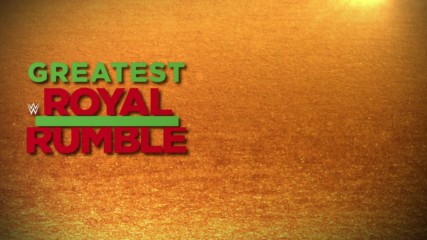WWE Greatest Royal Rumble event (Int'l)