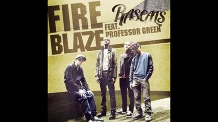 *2013* Rascals ft. Professor Green - Fire blaze