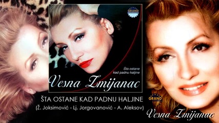 Vesna Zmijanac - Sta ostane kad padnu haljine - (Audio 2003)