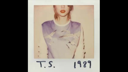 *2014* Taylor Swift - Out of the woods