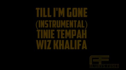 Tinie Tempah ft Wiz Khalifa - Till Im Gone (instrumental) Hq