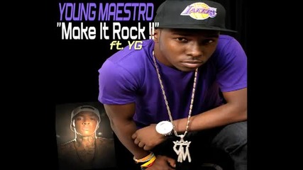 Young Maestro - Make It Rock Feat. Yg (2011 Video Lyrics)