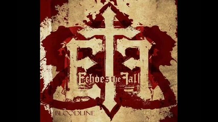 Echoes The Fall - A Life Less Loved