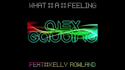 Alex Gaudino ft. Kelly Rowland - What a feeling