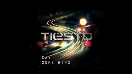 Разбива! Tiеsto - Say Something