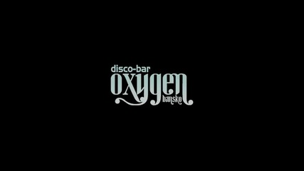 100 Kila - Club Oxygen Bansko - Sezon 2011-2012 - Promo