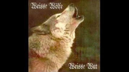 Weisse Wolfe - Weisse Wut 