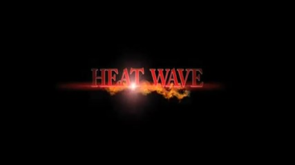 Heat Wave Movie Trailer. [hq]