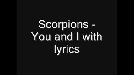 Scorpions You and I with lyrics