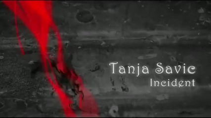 Tanja Savic - Incident /оfficial Music Video/