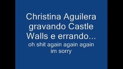 Christina Aguilera zapisva castle walls 
