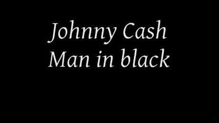Johnny Cash - Man in black + lyrics