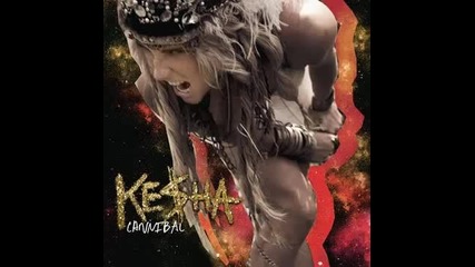 C R A Z Y! Ke$ha - Cannibal (official song) Cd Rip Quality 2010 