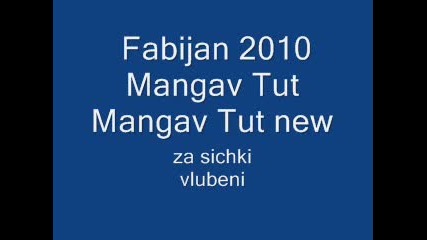 Fabijan 2010 Mangav Tut Mangav Tut new 