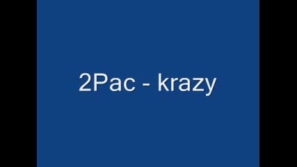 2pac - Krazy [ 7 day theory ]