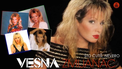 Vesna Zmijanac - Sto cutis, nevero (Official Audio, 1988)