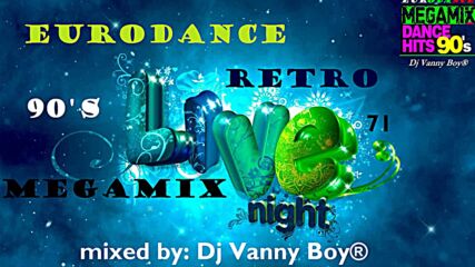 Eurodance 90's Megamix - 71 - Dj Vanny Boy®