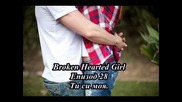 Broken Hearted Girl - Епизод 28 - Ти си моя.