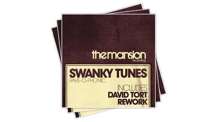 Swanky Tunes - Rave - O - Phonic David Tort Rework 