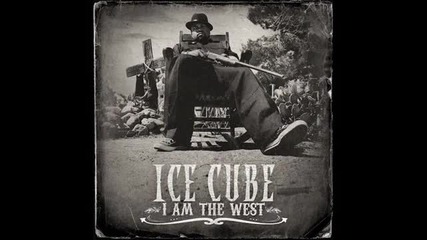 Ice Cube - Nothing Like L.a. ( I Am The West 2010)