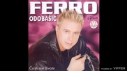 Ferro Odobasic - Ti si me lagala - (Audio 2003)