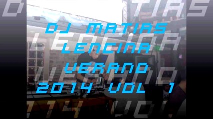 Dj Matias Lencina Verano 2014 Vol 1