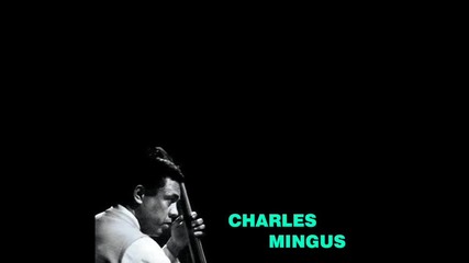 Charles Mingus.better Get In Your Soul 