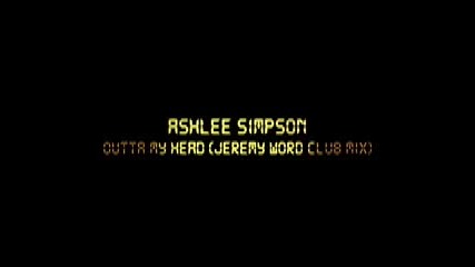 Ashlee Simpson - Outta My Head (Jeremy Word Club Mix)