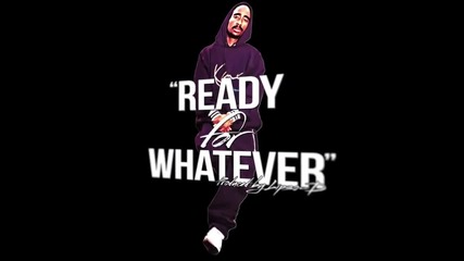 2 Pac ready 4 Whatever Remix Hd