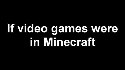 Ето какво ще стане, ако видео игрите са в Minecraft