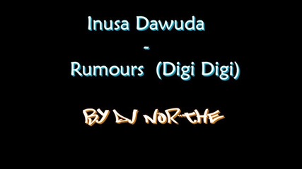 Inusa Dawuda - Rumours (digi Digi) Remix By Dj Northe