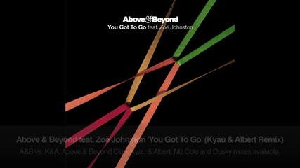 Above & Beyond feat Zoe Johnston - You Got To Go (kyau & Albert Remix