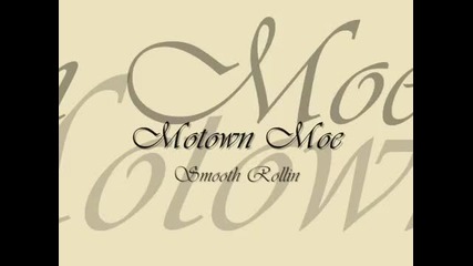 Motown Moe - Smooth Rollin [chillout]