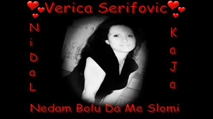 Verica Serifovic - Nedam Bolu Da Me Slomi