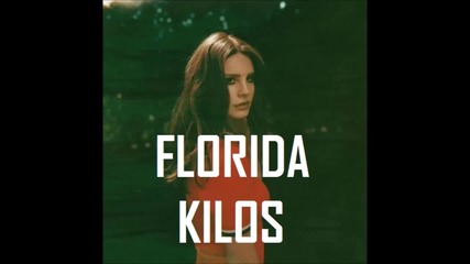 Lana Del Rey - Florida Kilos [ A U D I O ]